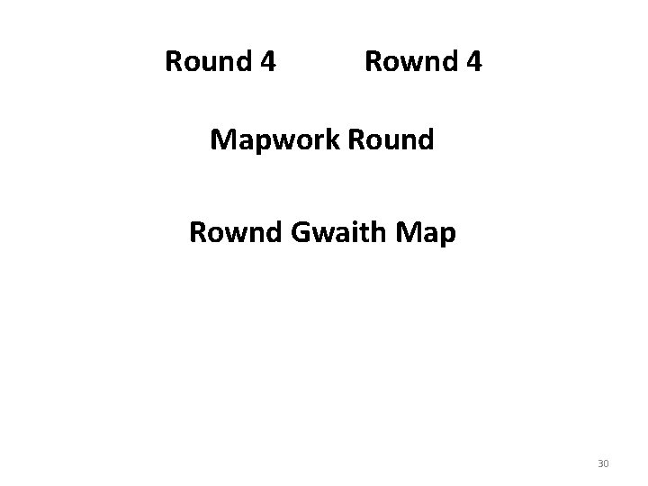 Round 4 Rownd 4 Mapwork Round Rownd Gwaith Map 30 