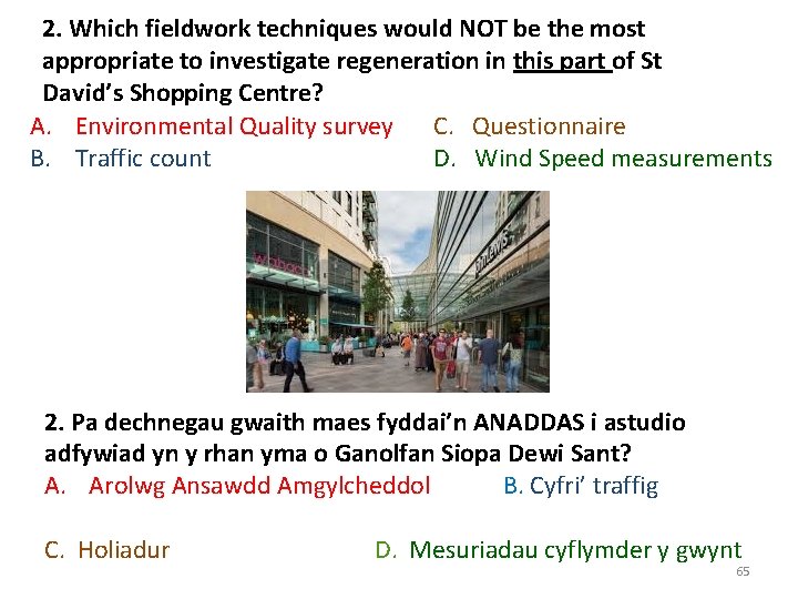 2. Which fieldwork techniques would NOT be the most appropriate to investigate regeneration in