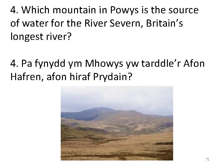 4. Which mountain in Powys is the source of water for the River Severn,