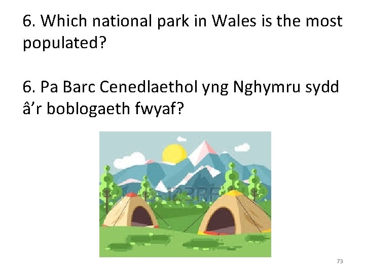 6. Which national park in Wales is the most populated? 6. Pa Barc Cenedlaethol