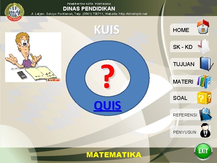 PEMERINTAH KOTA PONTIANAK DINAS PENDIDIKAN Jl. Letjen. Sutoyo Pontianak, Telp. (0561) 736711, Website: http: