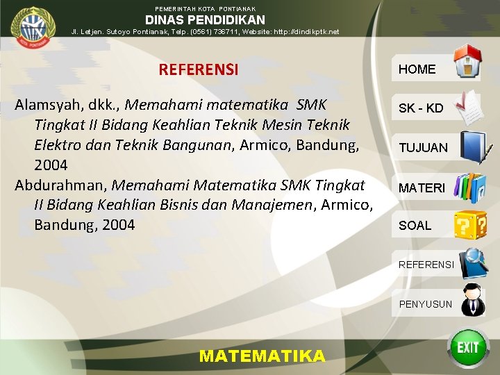 PEMERINTAH KOTA PONTIANAK DINAS PENDIDIKAN Jl. Letjen. Sutoyo Pontianak, Telp. (0561) 736711, Website: http: