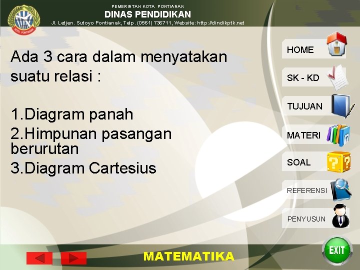 PEMERINTAH KOTA PONTIANAK DINAS PENDIDIKAN Jl. Letjen. Sutoyo Pontianak, Telp. (0561) 736711, Website: http: