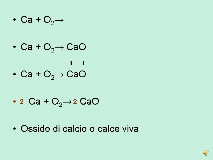  • Ca + O 2→ Ca. O II II • Ca + O