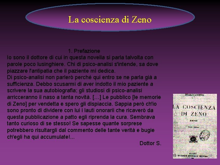 La coscienza di Zeno 1. Prefazione Io sono il dottore di cui in questa