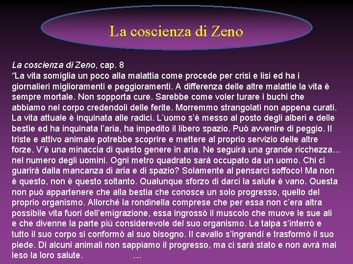 . La coscienza di Zeno, cap. 8 “La vita somiglia un poco alla malattia