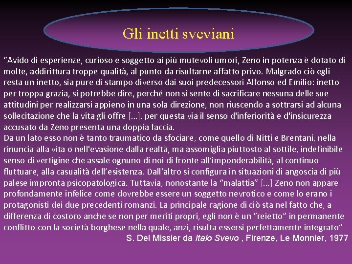 Gli inetti sveviani “Avido di esperienze, curioso e soggetto ai più mutevoli umori, Zeno