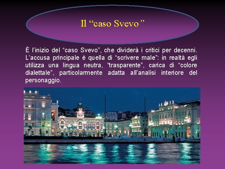 Il “caso Svevo” È l’inizio del “caso Svevo”, che dividerà i critici per decenni.