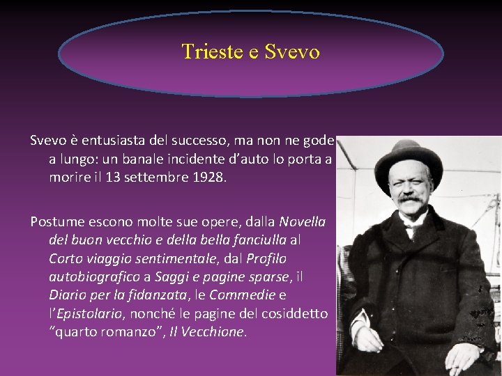 Trieste e Svevo è entusiasta del successo, ma non ne gode a lungo: un