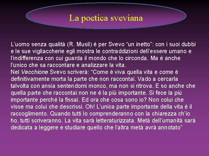 La poetica sveviana L’uomo senza qualità (R. Musil) è per Svevo “un inetto”: con