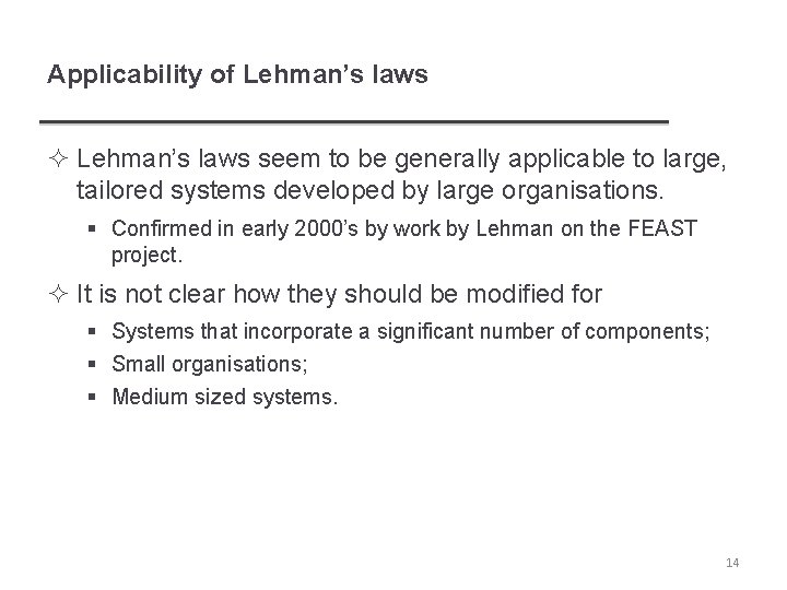 Applicability of Lehman’s laws ² Lehman’s laws seem to be generally applicable to large,