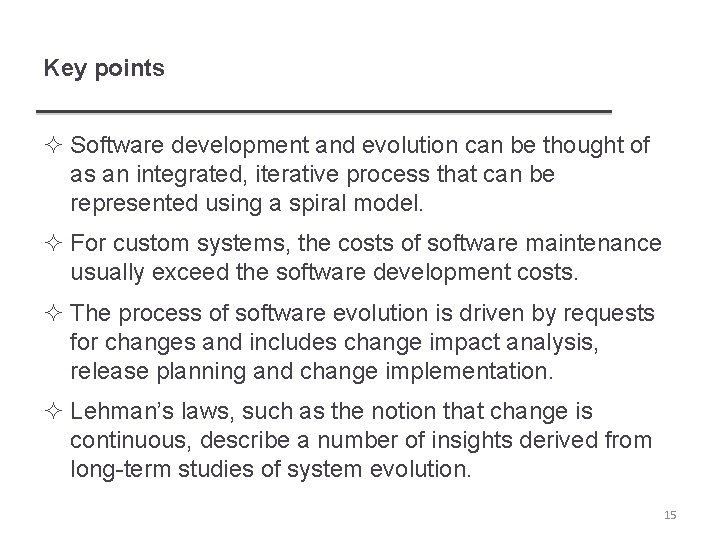 Key points ² Software development and evolution can be thought of as an integrated,