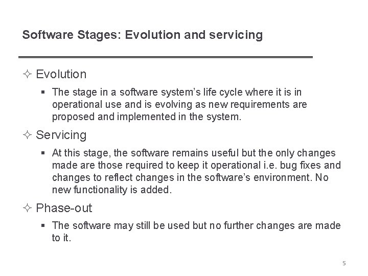 Software Stages: Evolution and servicing ² Evolution § The stage in a software system’s