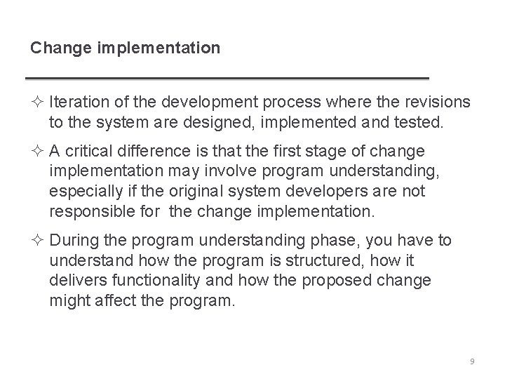 Change implementation ² Iteration of the development process where the revisions to the system