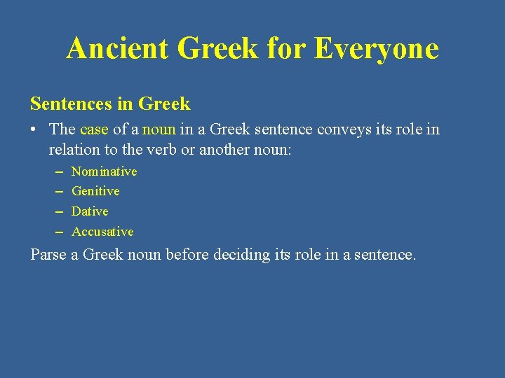 Ancient Greek for Everyone Sentences in Greek • The case of a noun in