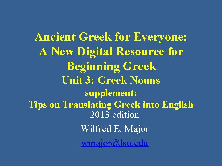 Ancient Greek for Everyone: A New Digital Resource for Beginning Greek Unit 3: Greek