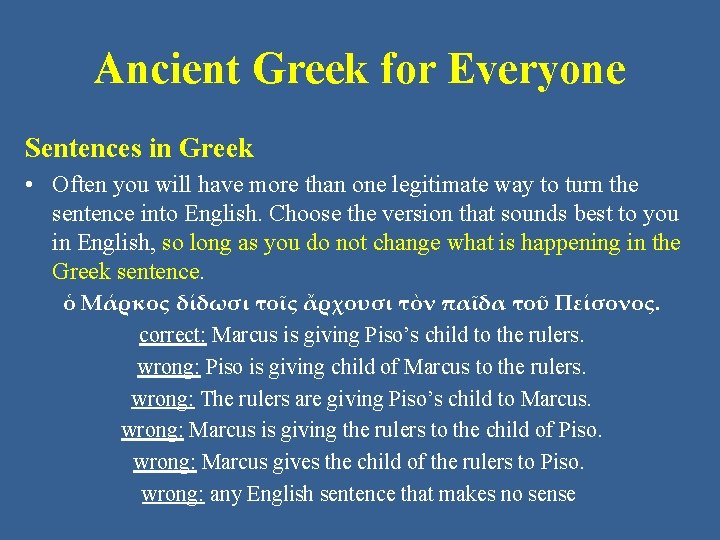 Ancient Greek for Everyone Sentences in Greek • Often you will have more than