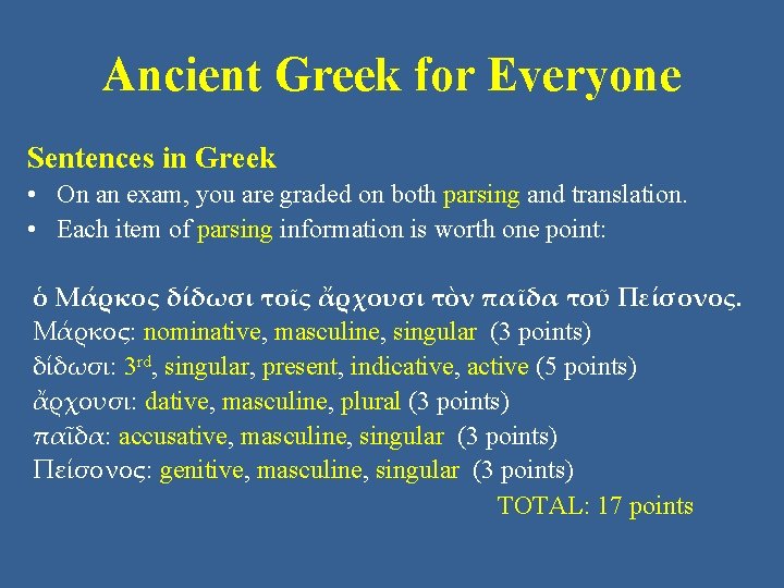 Ancient Greek for Everyone Sentences in Greek • On an exam, you are graded