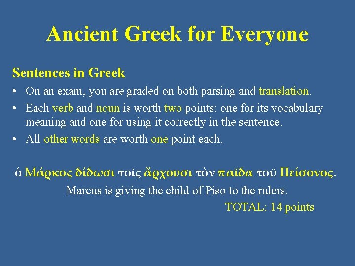 Ancient Greek for Everyone Sentences in Greek • On an exam, you are graded