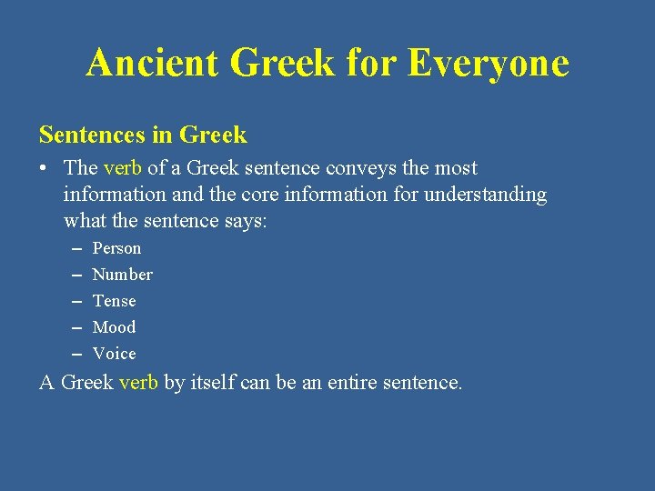 Ancient Greek for Everyone Sentences in Greek • The verb of a Greek sentence