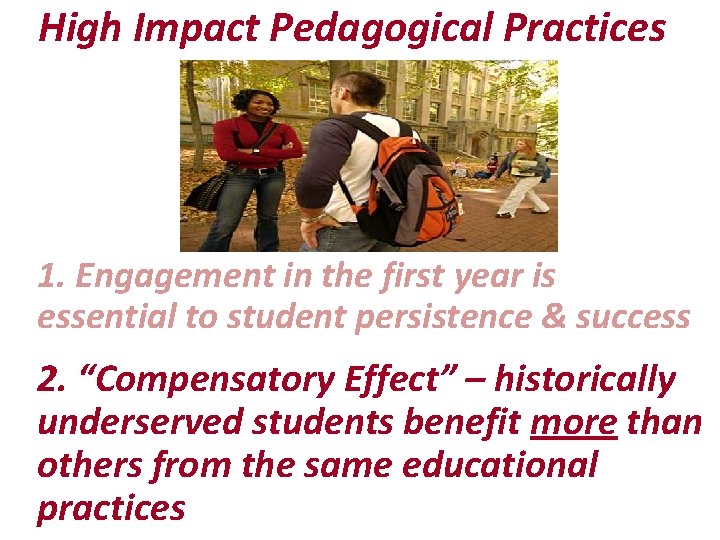 High Impact Pedagogical Practices 1. Engagement in the first year is essential to student
