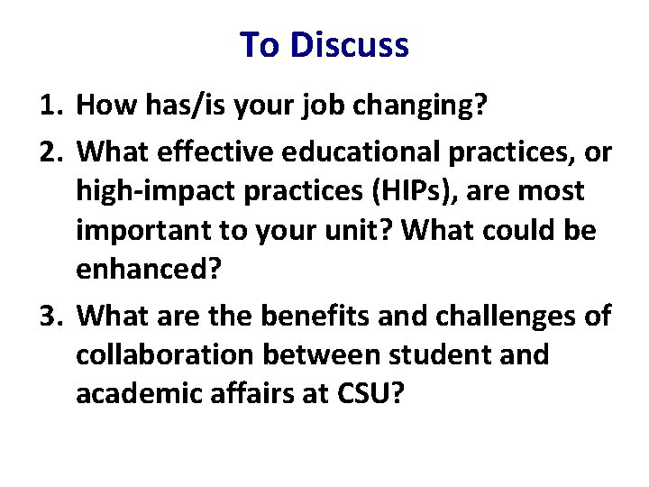 To Discuss 1. How has/is your job changing? 2. What effective educational practices, or