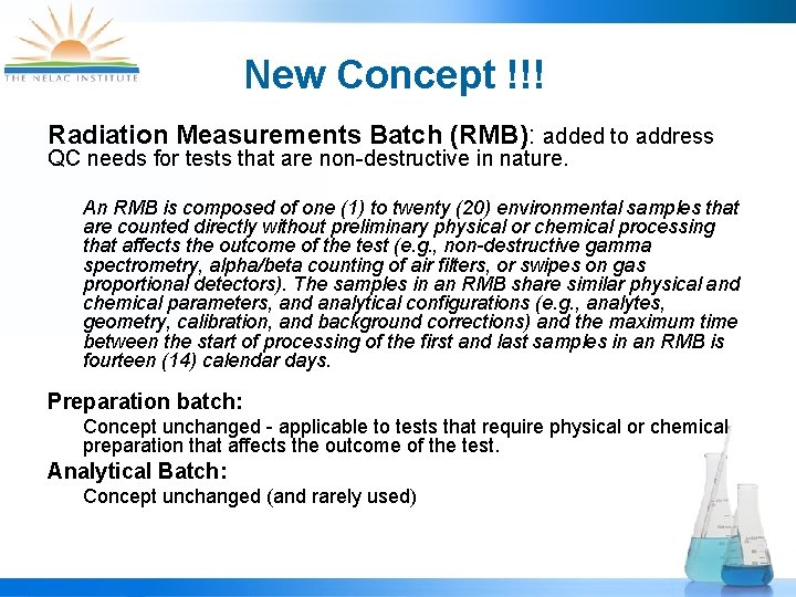 New Concept !!! Radiation Measurements Batch (RMB): added to address QC needs for tests