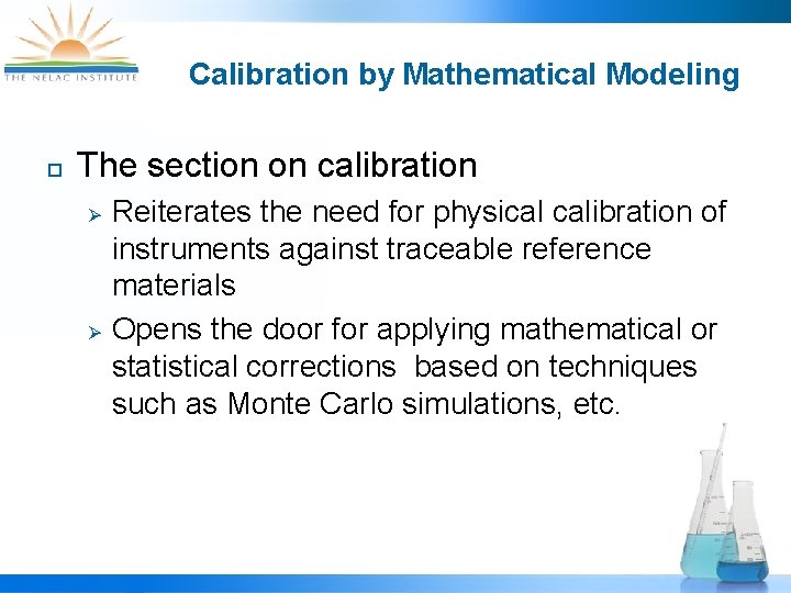 Calibration by Mathematical Modeling ¨ The section on calibration Ø Ø Reiterates the need