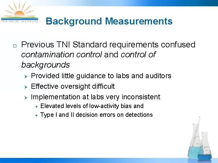 Background Measurements ¨ Previous TNI Standard requirements confused contamination control and control of backgrounds