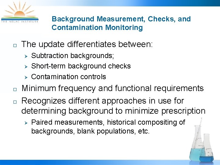 Background Measurement, Checks, and Contamination Monitoring ¨ The update differentiates between: Ø Ø Ø