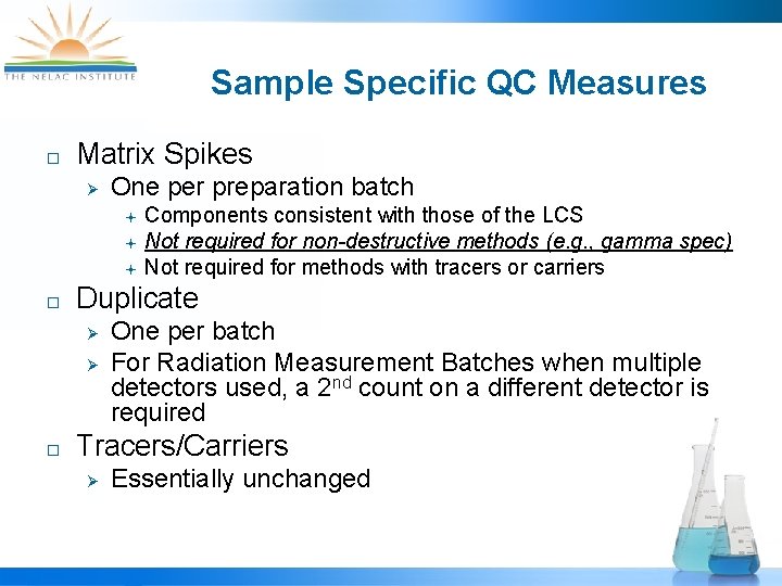 Sample Specific QC Measures ¨ Matrix Spikes Ø One per preparation batch ª ª