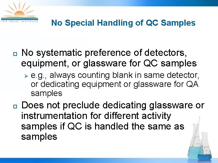 No Special Handling of QC Samples ¨ No systematic preference of detectors, equipment, or