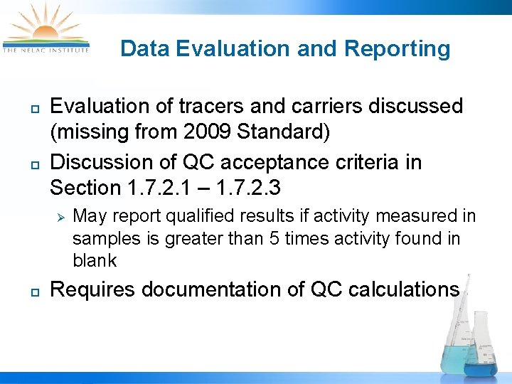 Data Evaluation and Reporting ¨ ¨ Evaluation of tracers and carriers discussed (missing from