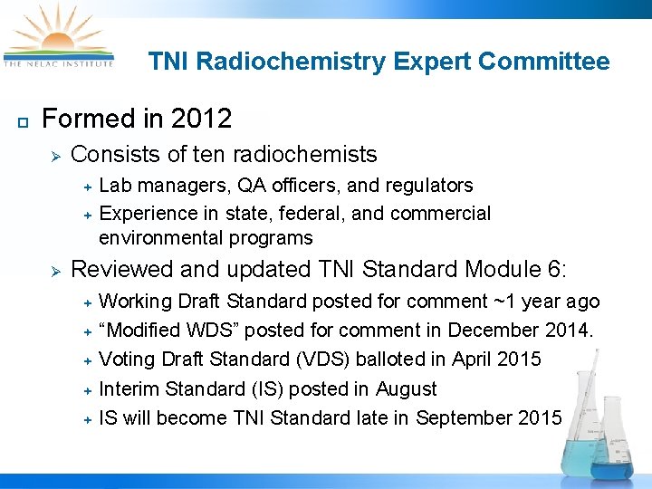 TNI Radiochemistry Expert Committee ¨ Formed in 2012 Ø Consists of ten radiochemists Lab