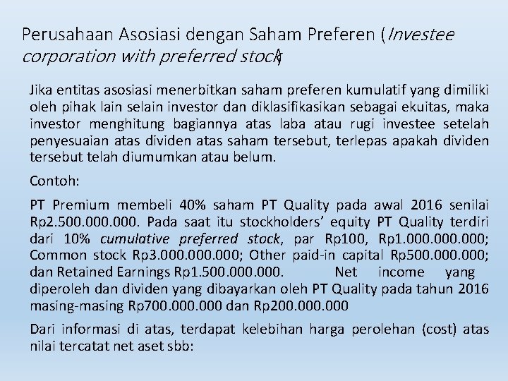 Perusahaan Asosiasi dengan Saham Preferen (Investee corporation with preferred stock) Jika entitas asosiasi menerbitkan