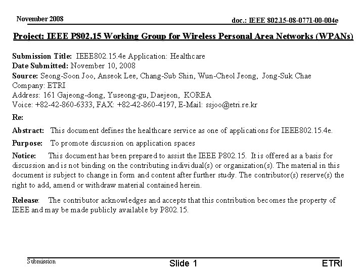 November 2008 doc. : IEEE 802. 15 -08 -0771 -00 -004 e Project: IEEE