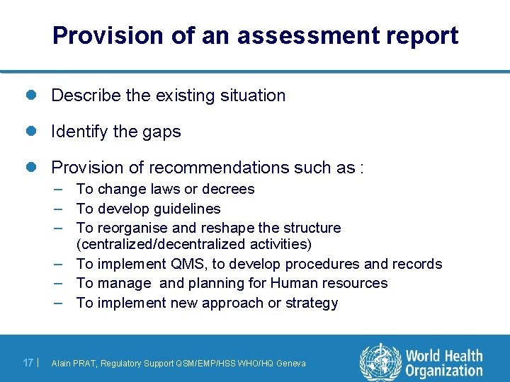 Provision of an assessment report l Describe the existing situation l Identify the gaps