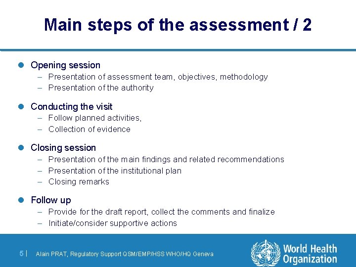 Main steps of the assessment / 2 l Opening session – Presentation of assessment