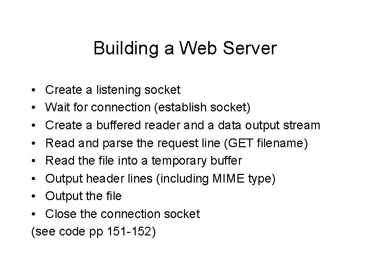 Building a Web Server • Create a listening socket • Wait for connection (establish