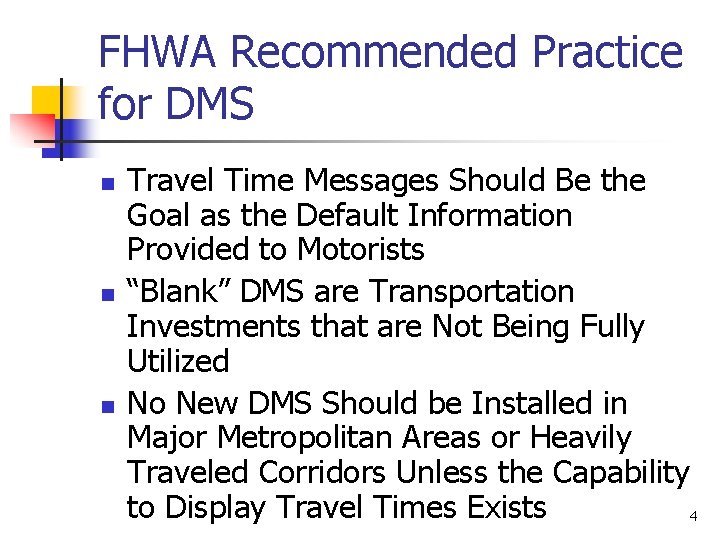 FHWA Recommended Practice for DMS n n n Travel Time Messages Should Be the