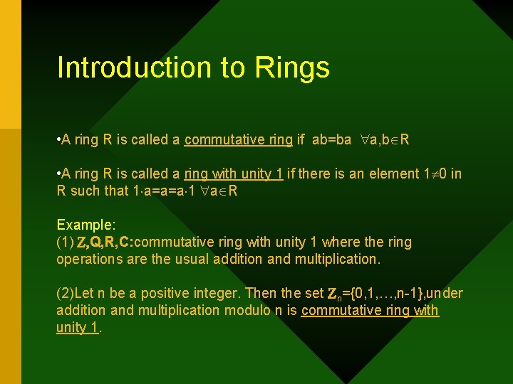 Introduction to Rings • A ring R is called a commutative ring if ab=ba