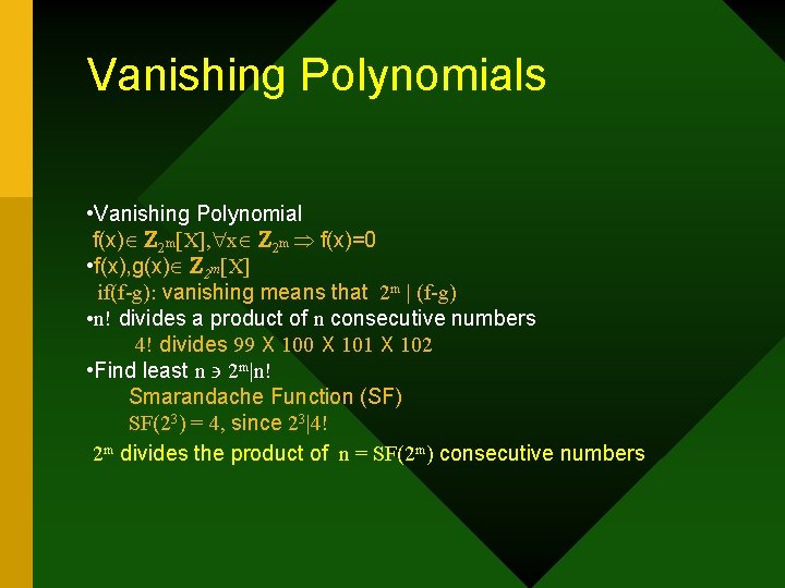 Vanishing Polynomials • Vanishing Polynomial f(x) Z 2 m[X], x Z 2 m f(x)=0