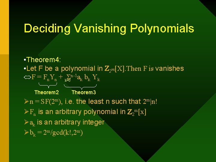 Deciding Vanishing Polynomials • Theorem 4: • Let F be a polynomial in Z