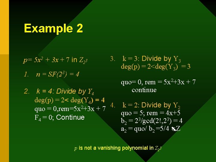 Example 2 p= 5 x 2 + 3 x + 7 in Z 23