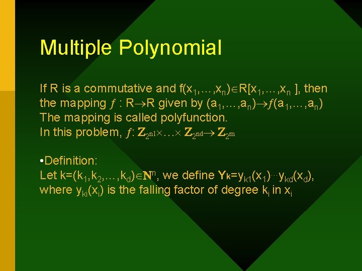 Multiple Polynomial If R is a commutative and f(x 1, …, xn) R[x 1,