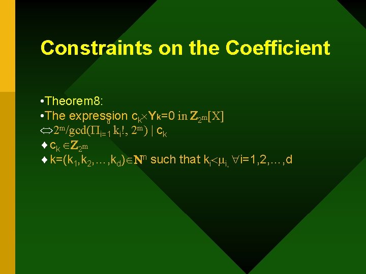 Constraints on the Coefficient • Theorem 8: • The expression ck Yk=0 in Z