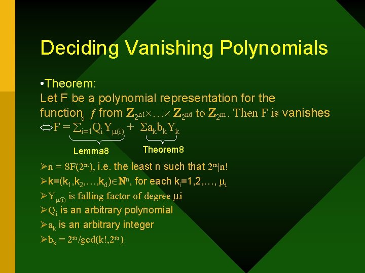 Deciding Vanishing Polynomials • Theorem: Let F be a polynomial representation for the functiond