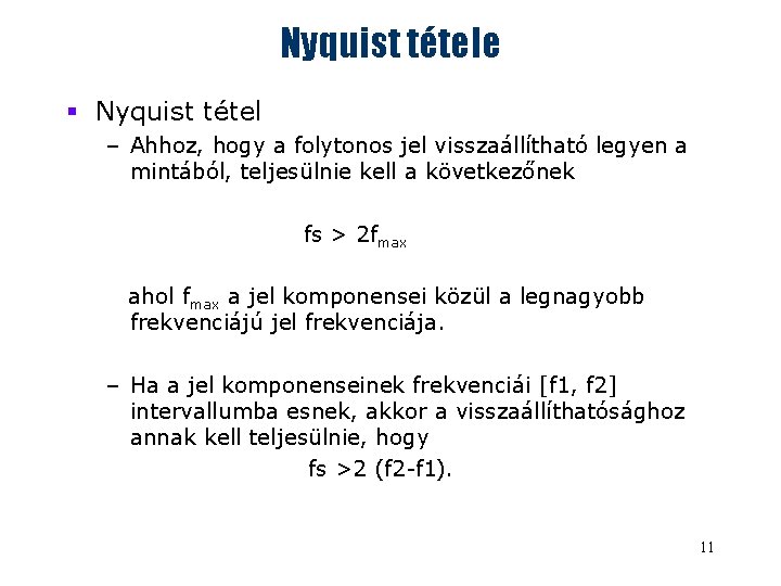 Nyquist tétele § Nyquist tétel – Ahhoz, hogy a folytonos jel visszaállítható legyen a