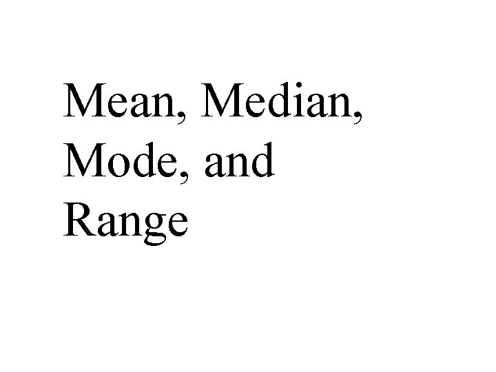 Mean, Median, Mode, and Range 