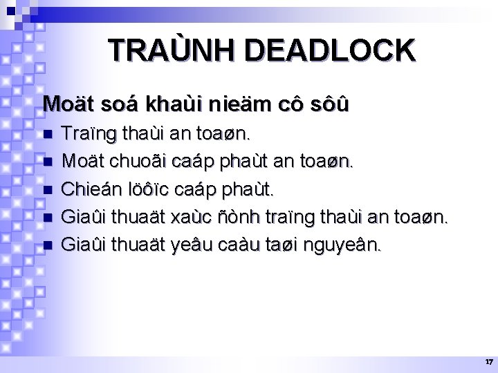 TRAÙNH DEADLOCK Moät soá khaùi nieäm cô sôû n n n Traïng thaùi an